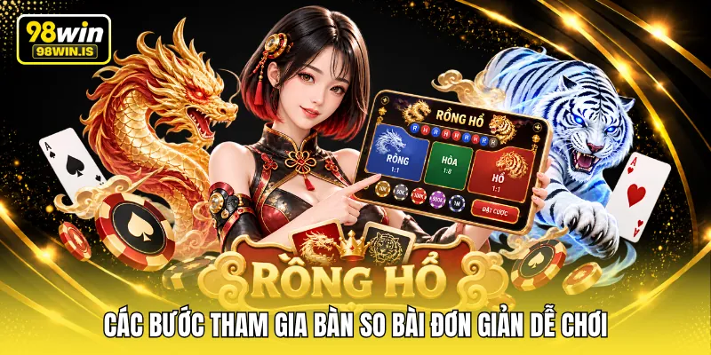 Các bước tham gia bàn so bài đơn giản dễ chơi