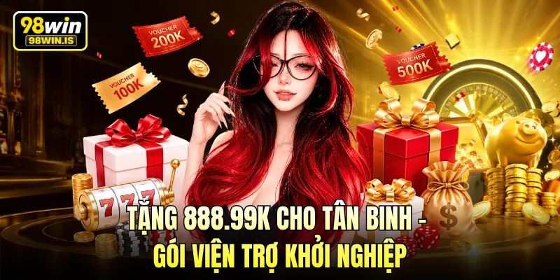 Tặng 888.99k Cho Tân Binh – Gói Viện Trợ Khởi Nghiệp